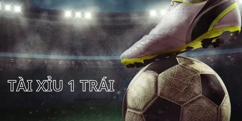 Kèo tài xỉu 1 trái thường xuất hiện ở hiệp 1