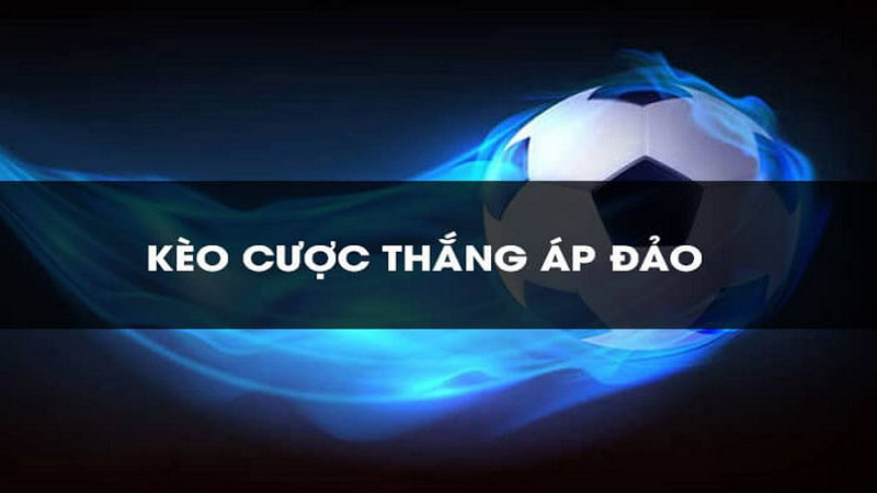 Kinh nghiệm hay khi chơi kèo thắng áp đảo của nhà cái