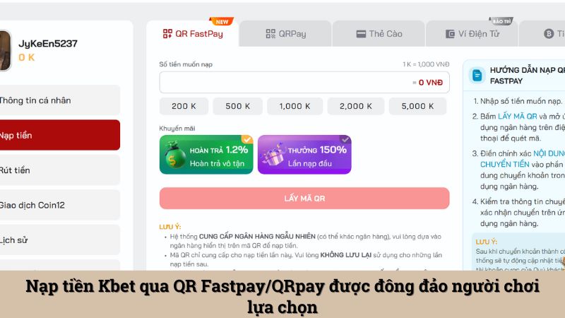 Nạp tiền Kbet qua  QR Fastpay/QRpay được đông đảo người chơi lựa chọn