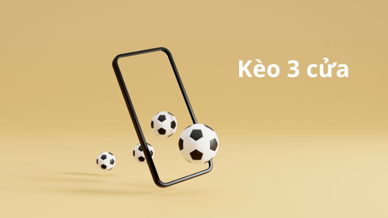 Khái niệm kèo 3 cửa là gì?